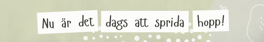 Banner med texten "Nu är det dags att sprida hopp".